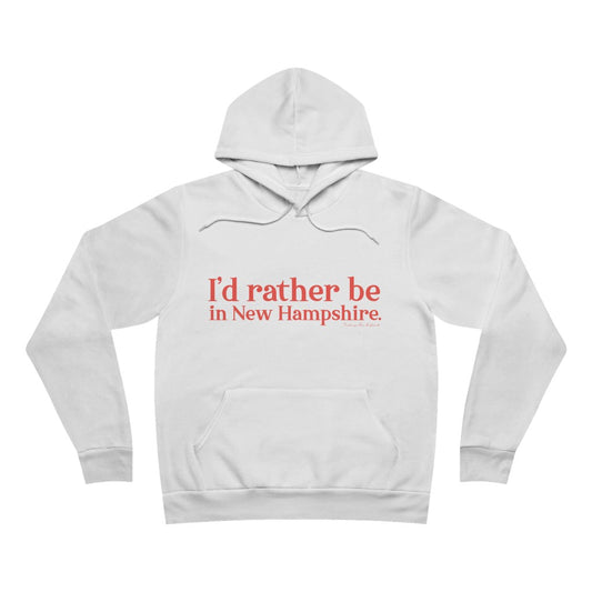 I'd rather be in New Hampshire Unisex Sponge Fleece Pullover Hoodie