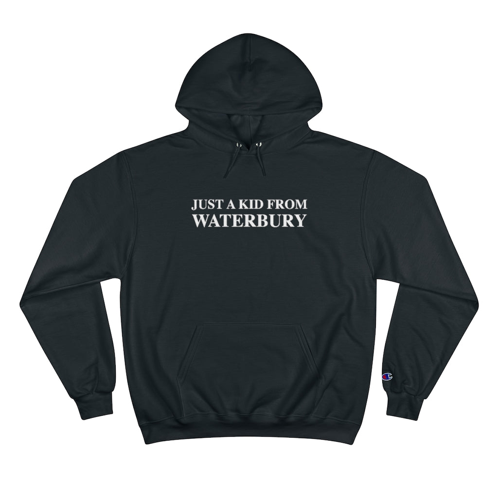 Just a kid from Waterbury Champion Hoodie