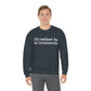 I'd rather be in Greenwich. Unisex Heavy Blend™ Crewneck Sweatshirt
