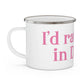 I'd rather be in Darien Enamel Camping Mug
