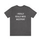 I Really Really Miss Westport Unisex Jersey Short Sleeve Tee