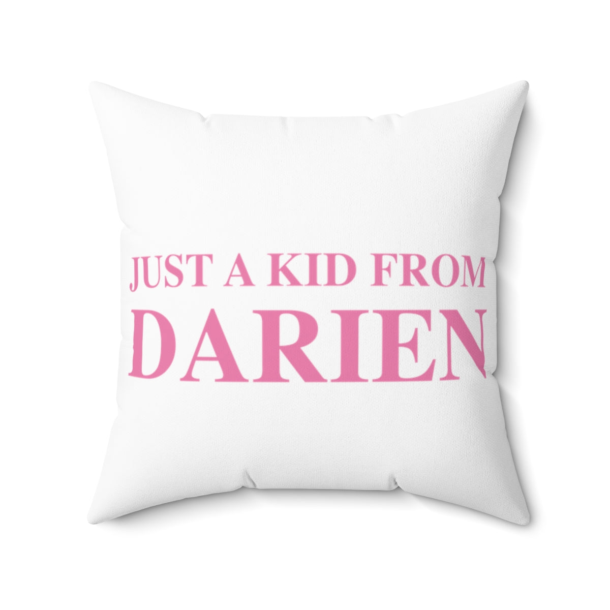 Just a kid from Darien Spun Polyester Square Pillow