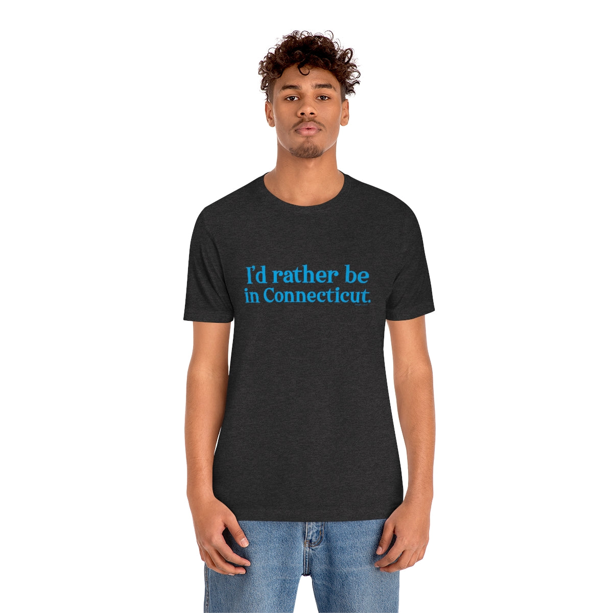 I'd rather be in Connecticut Unisex Jersey Short Sleeve Tee