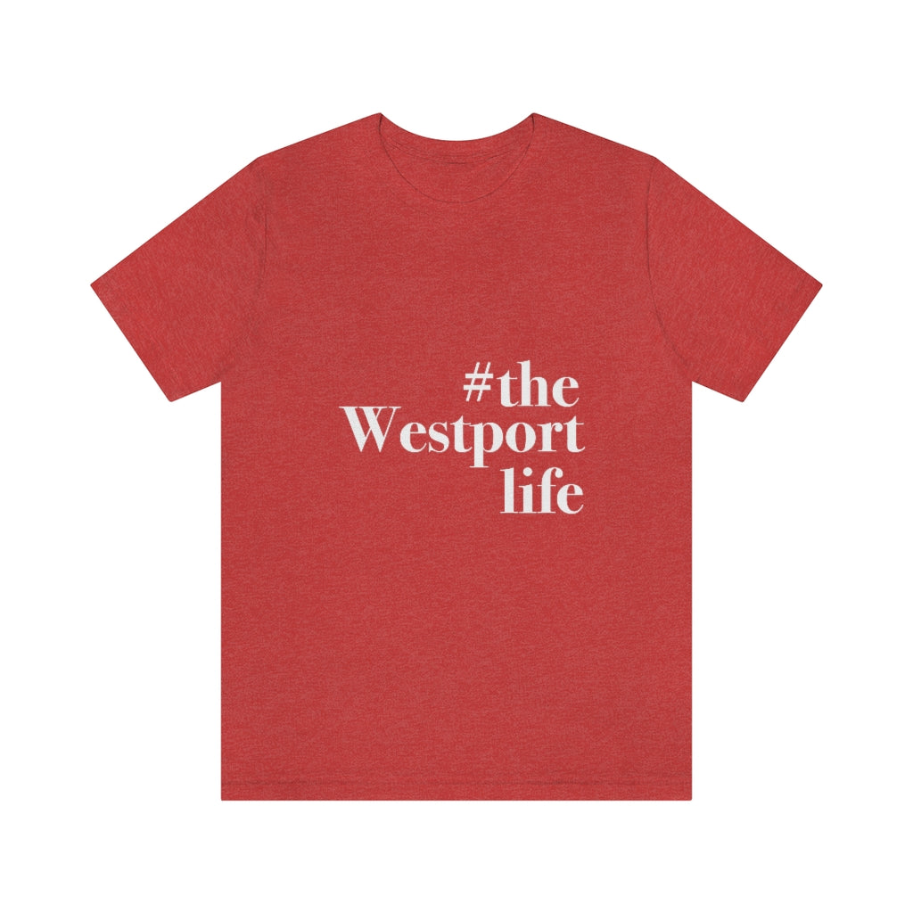 #thewestportlife Unisex Jersey Short Sleeve Tee  Do you live the #thewestportlife? Living the #thewestportlife is a lifestyle and proudly show it off the world that your beach of choice is Compo Beach and you support the local lifestyle.  Free USA shipping on all products.  Proceeds of this collection goes to help grow Finding Westport and Finding Connecticut’s brand.