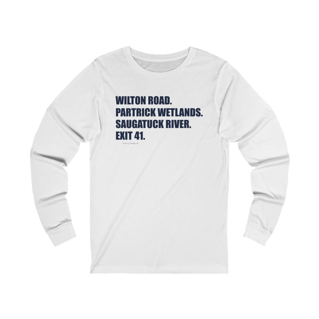 Wilton Road. Partrick Wetlands. Saugatuck River. Exit 41. Unisex Jersey Long Sleeve Tee How do you say Westport without saying Westport? Westport, Connecticut is filled with unique aspects. Each providing different elements that make up the town from historic to modern traditions.   Proceeds of this collection goes to help build Finding Westport and Finding Connecticut's  brands.