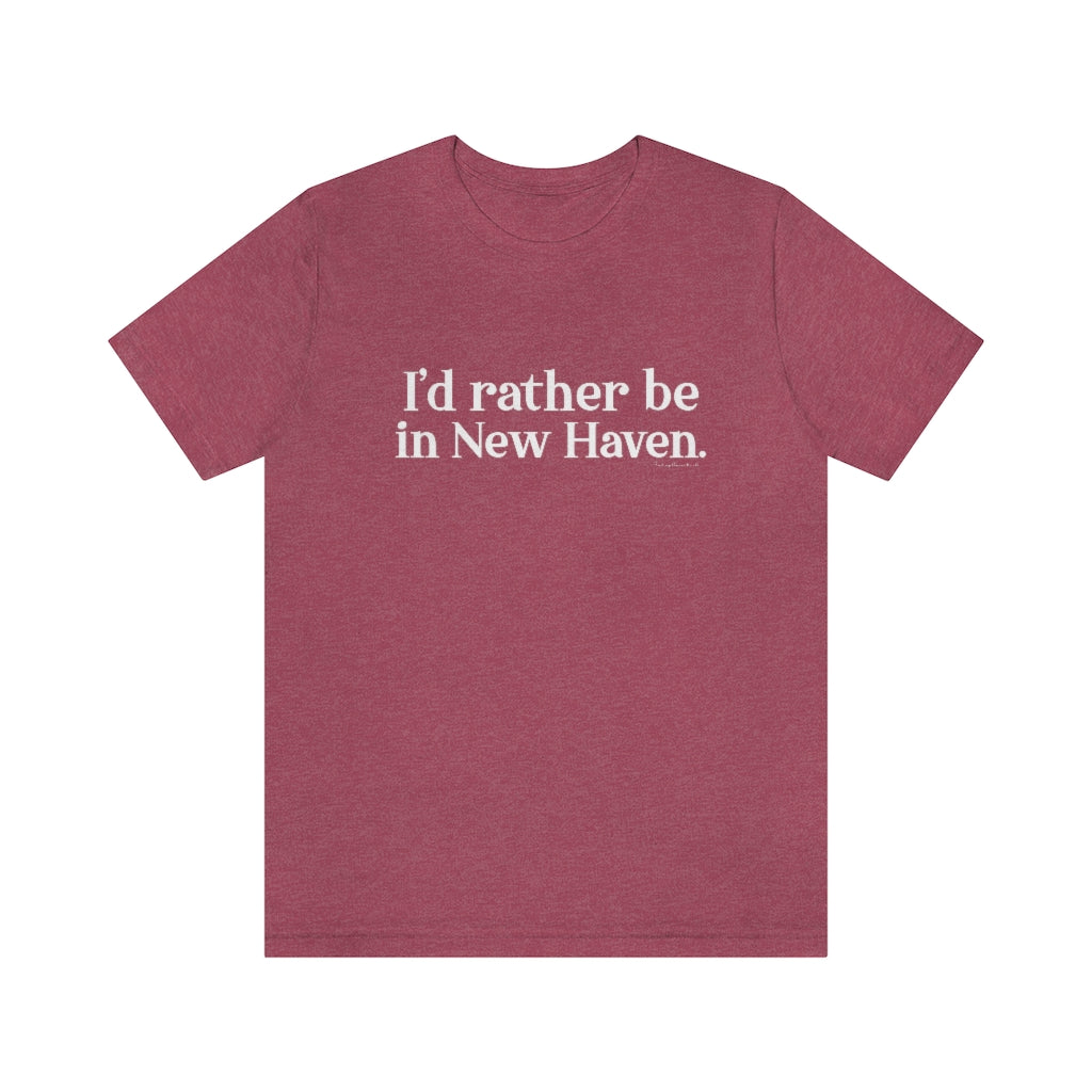 I'd Rather Be in New Haven Unisex Jersey Short Sleeve Tee