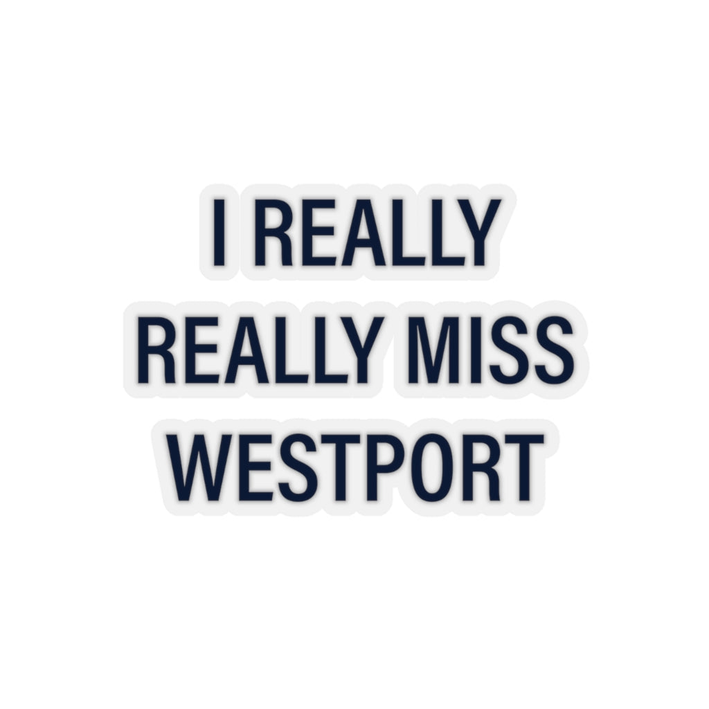 I Really Really Miss Westport Kiss-Cut Stickers 