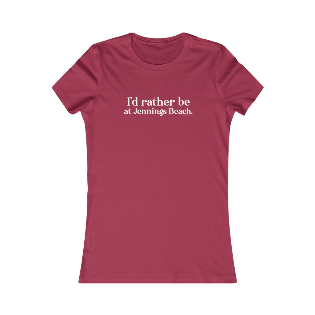 I'd rather be at Jennings Beach. Women's Favorite Tee