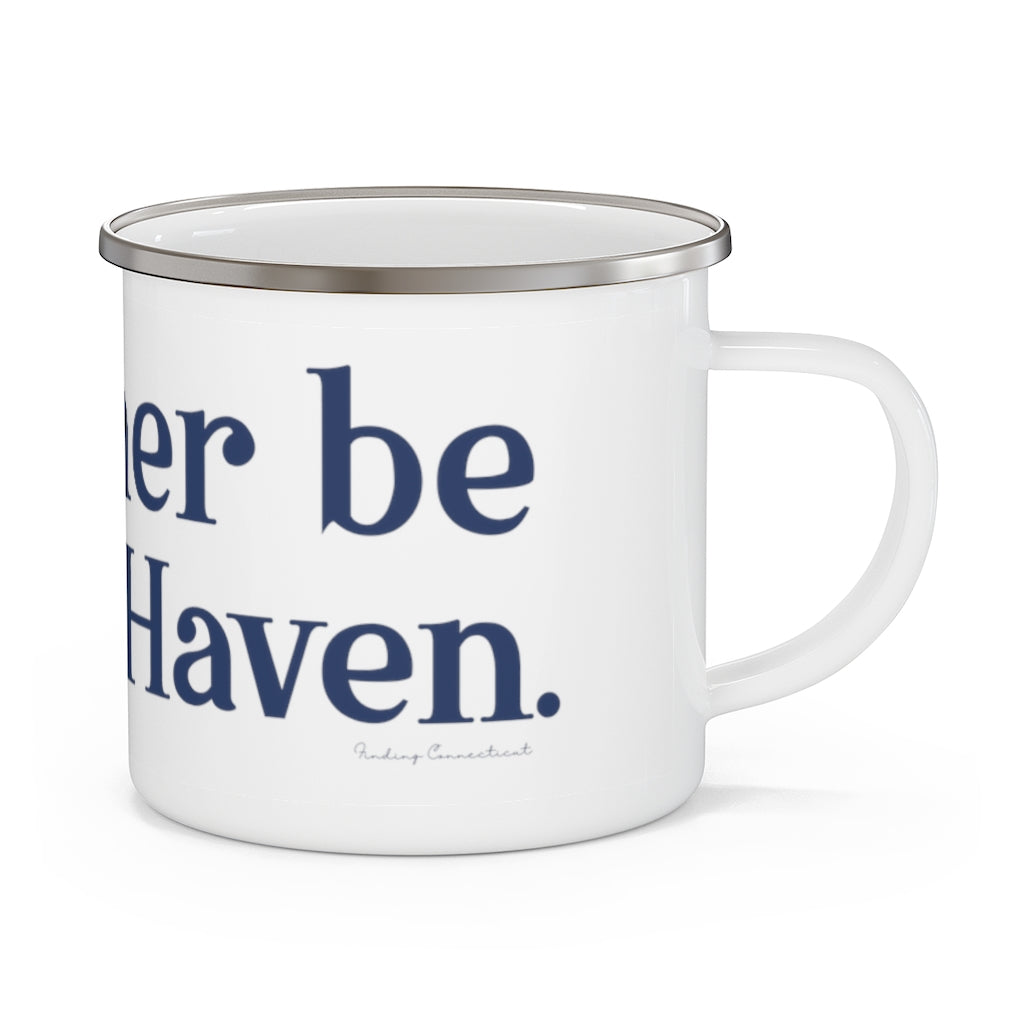 I'd Rather Be in New Haven Enamel Camping Mug