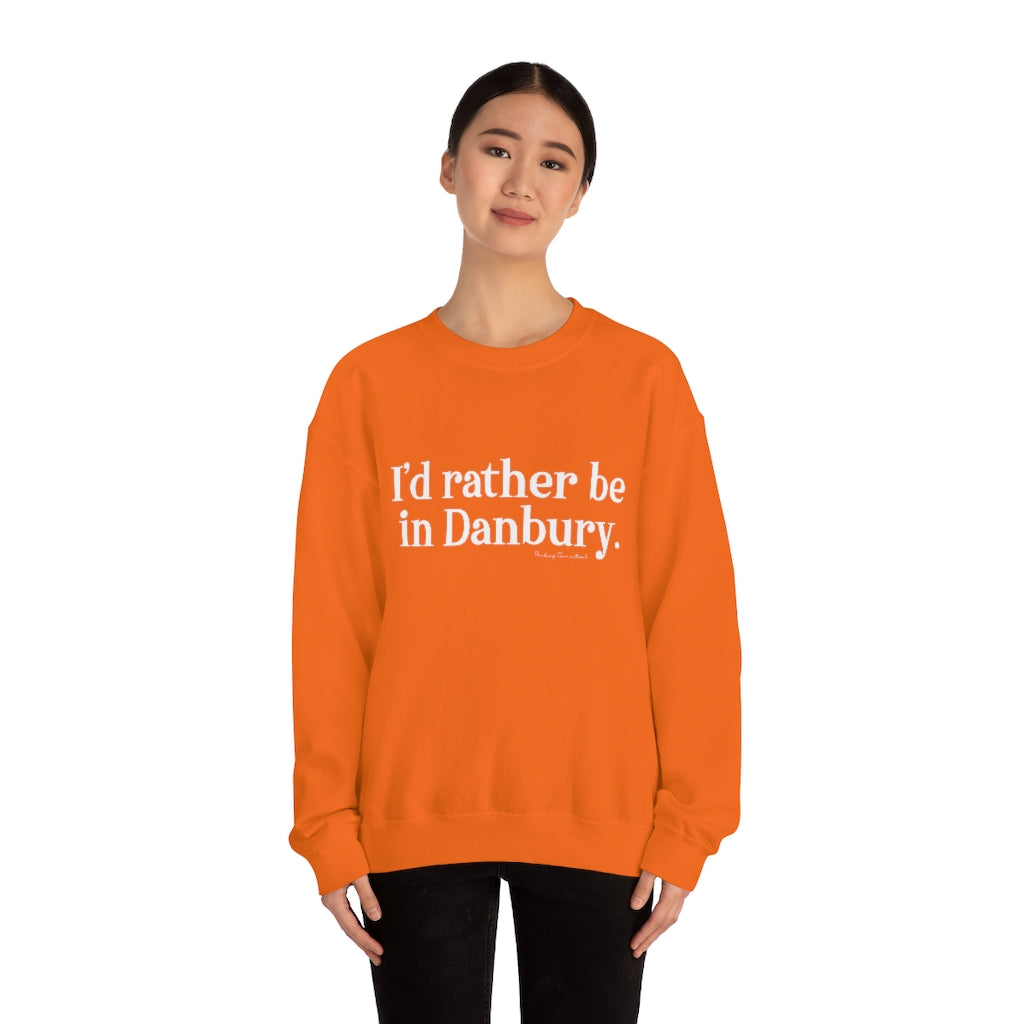 I'd rather be in Danbury. Unisex Heavy Blend™ Crewneck Sweatshirt