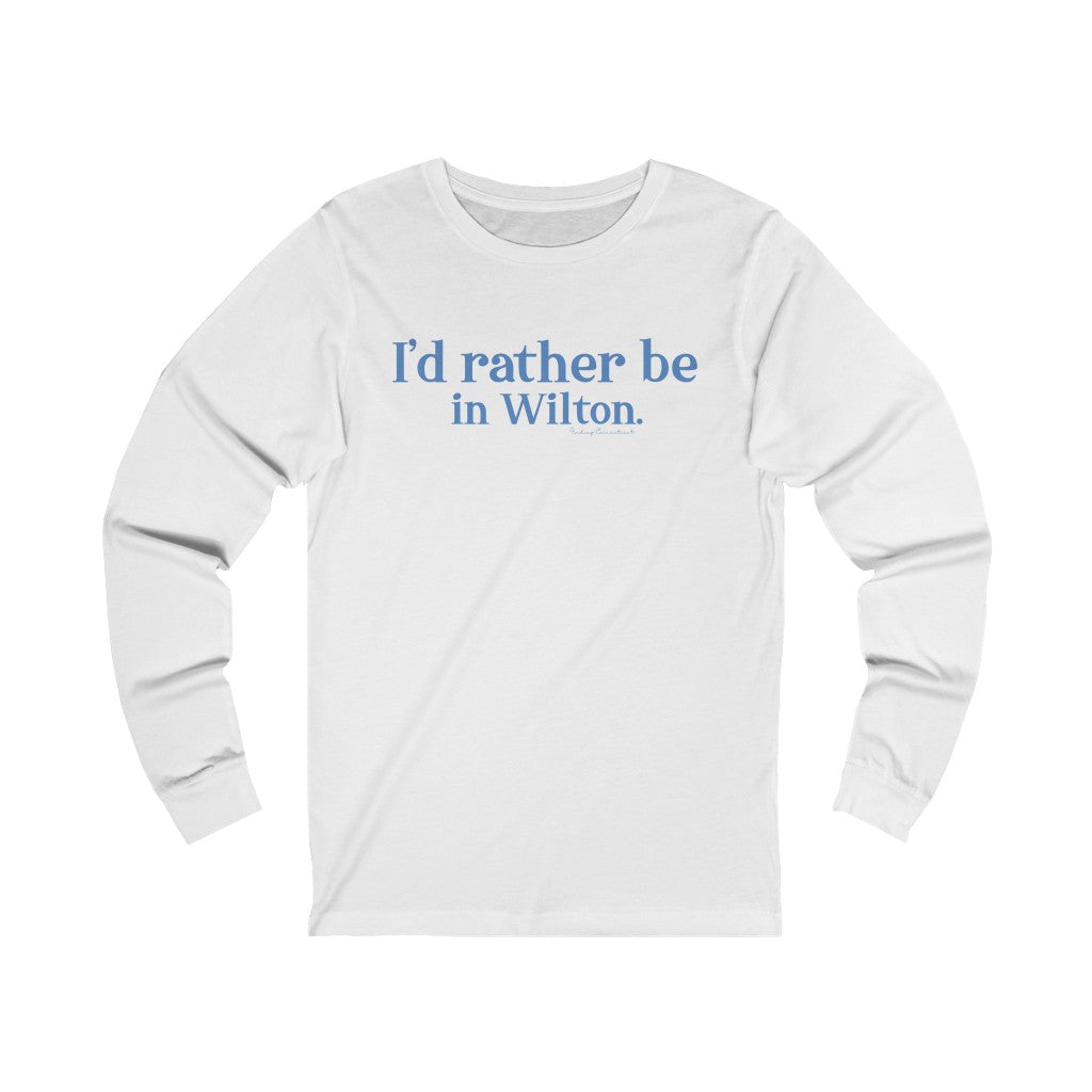 Id rather be in wilton long sleeve tee shirt