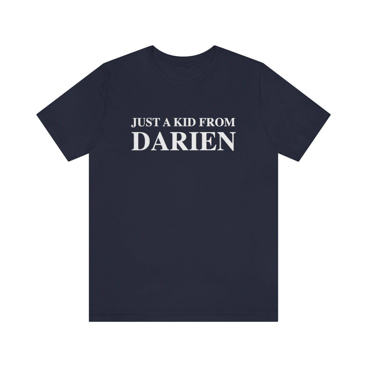 just a kid from darien ct tee shirt