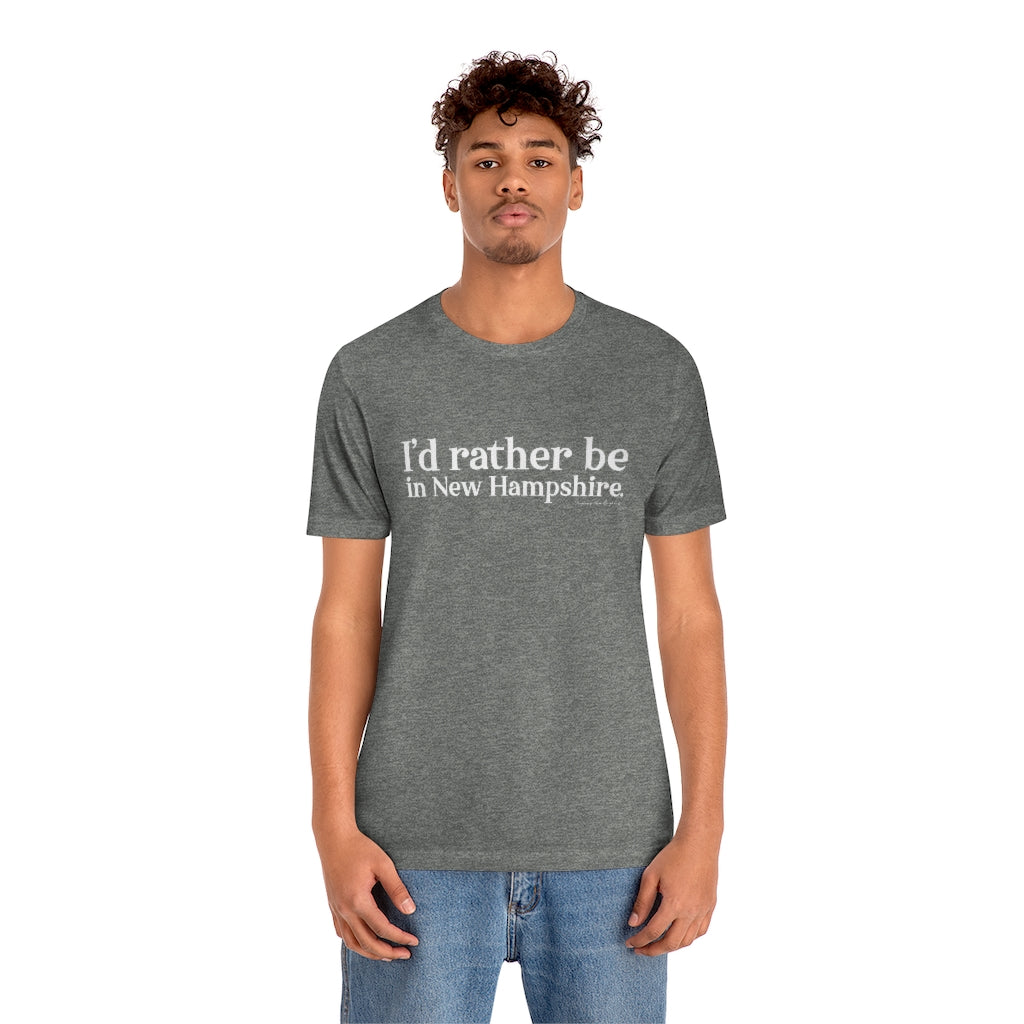 I'd rather be in New Hampshire Unisex Jersey Short Sleeve Tee