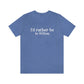 id rather be in wilton connecticut shirt