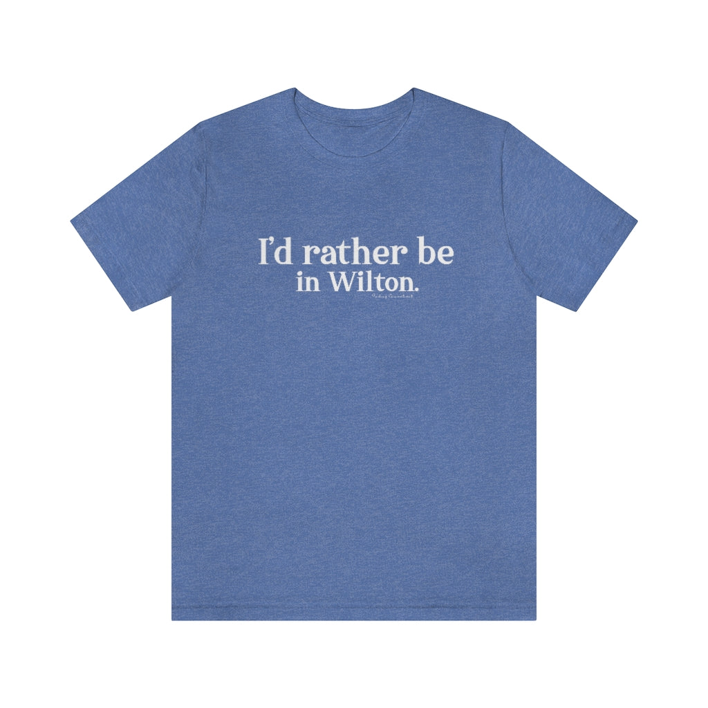 id rather be in wilton connecticut shirt