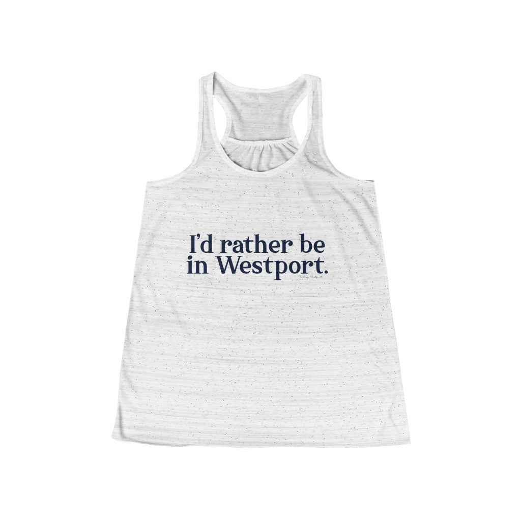 I’d rather be in Westport. Women's Flowy Racerback Tank