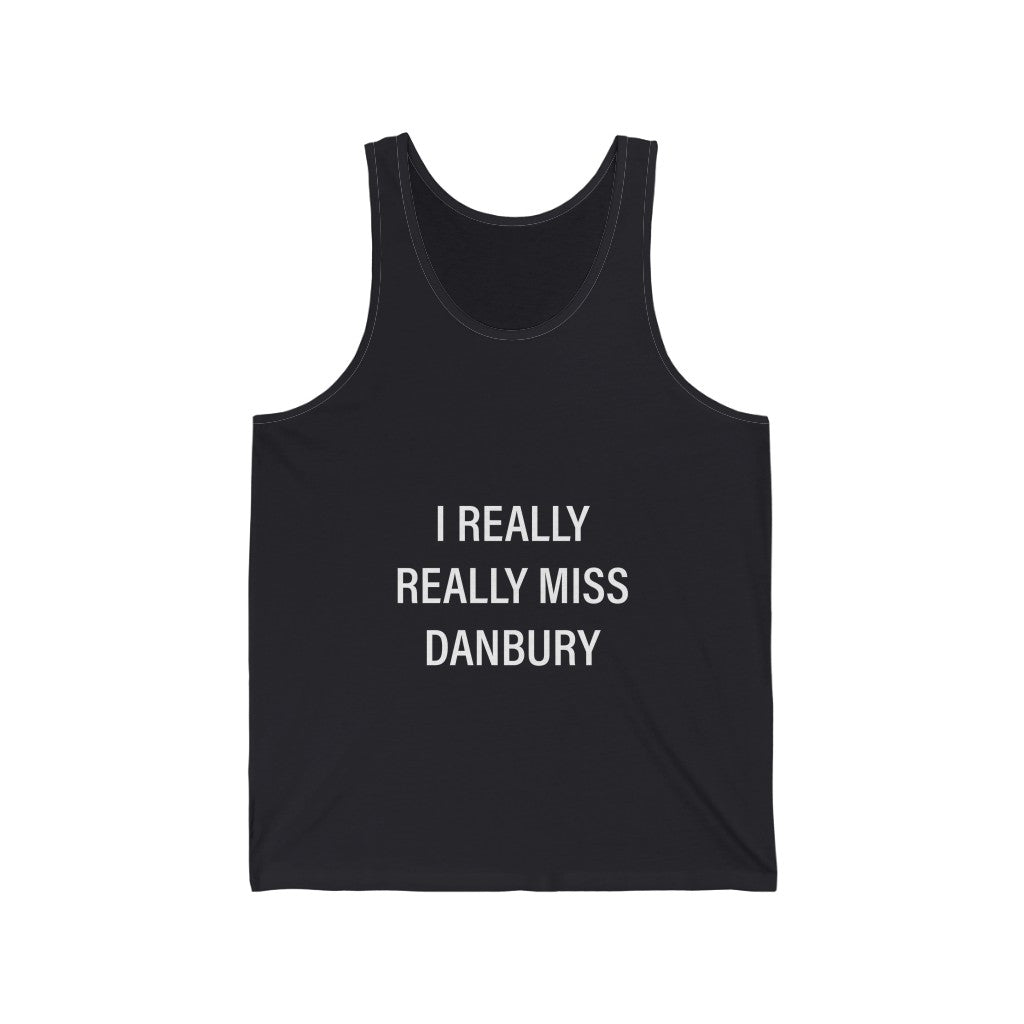 i really really miss danbury connecticut tank top shirt