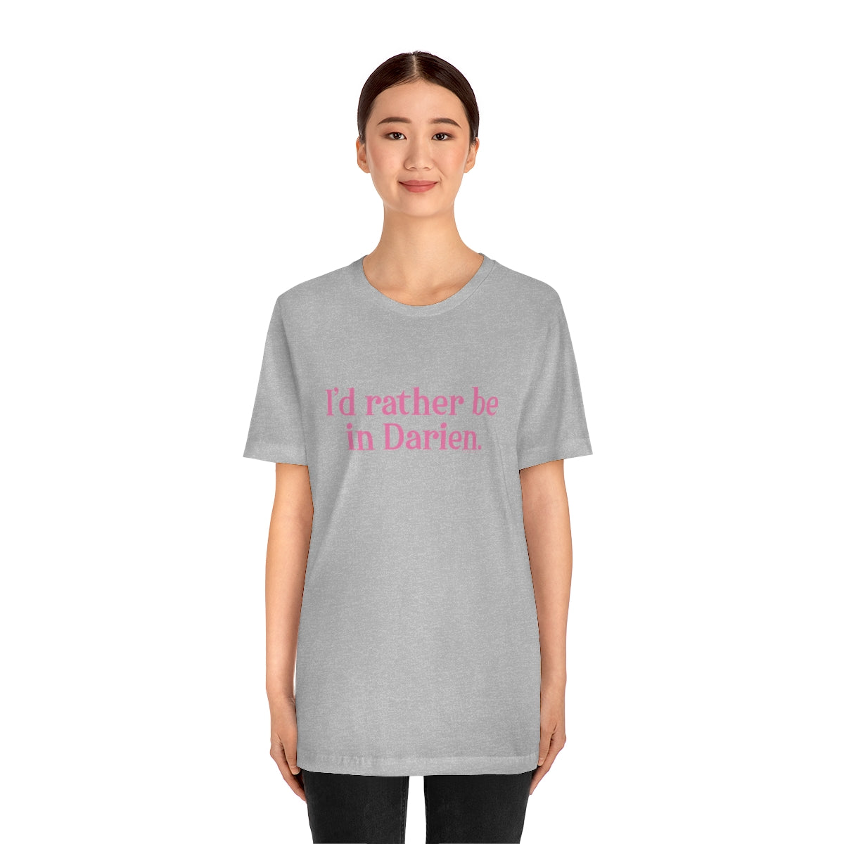 I'd rather be in Darien. Unisex Jersey Short Sleeve Tee