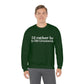 I'd rather be in Old Greenwich. Unisex Heavy Blend™ Crewneck Sweatshirt
