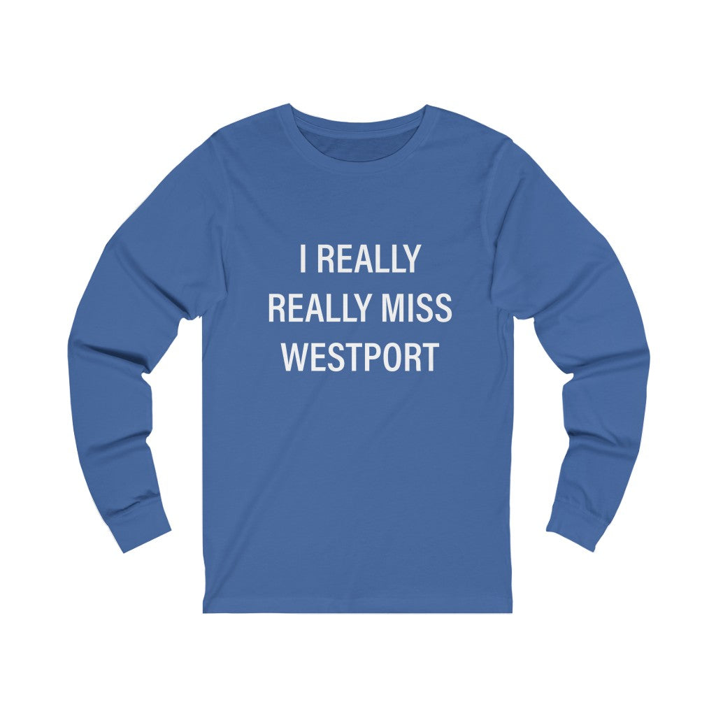 I Really Really Miss Westport Unisex Jersey Long Sleeve Tee