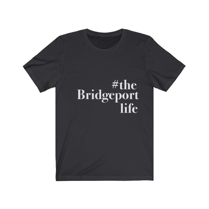 #thebridgeportlife Unisex Jersey Short Sleeve Tee