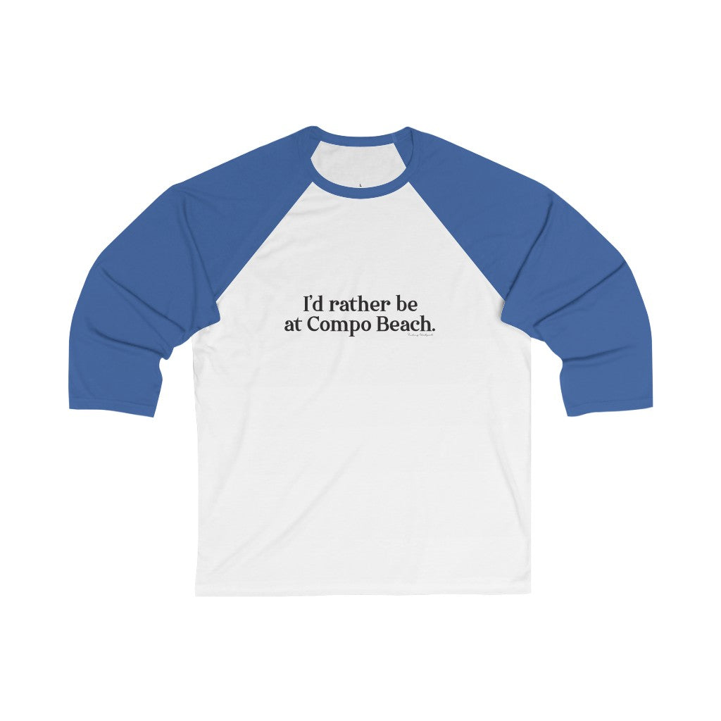 I’d rather be at Compo Beach Unisex 3\4 Sleeve Baseball Tee