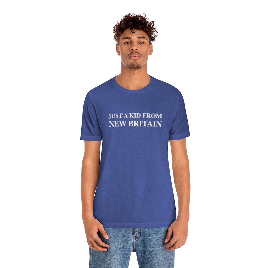 Just a kid from New Britain Unisex Jersey Short Sleeve Tee