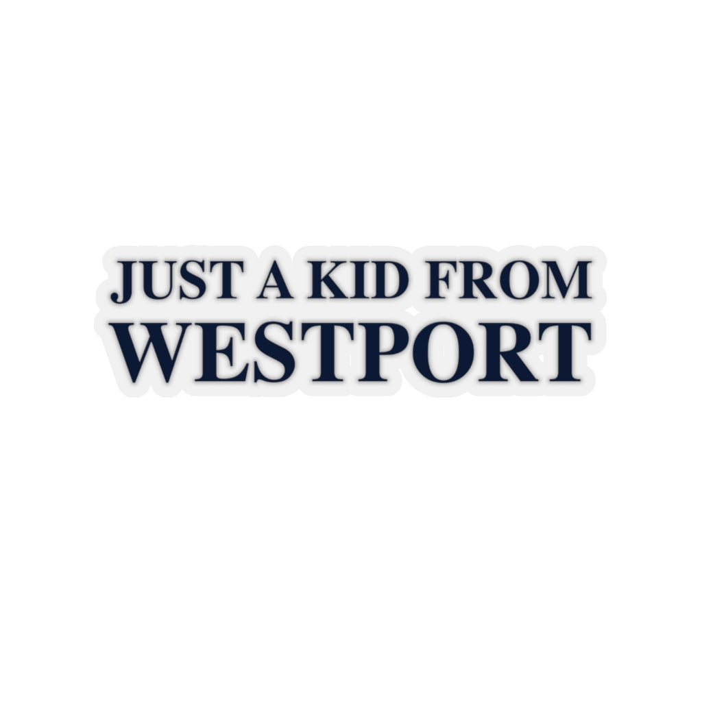 Just a kid from Westport Kiss-Cut Stickers