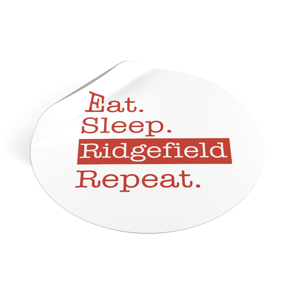 Eat. Sleep. Ridgefield. Repeat. Round Vinyl Stickers