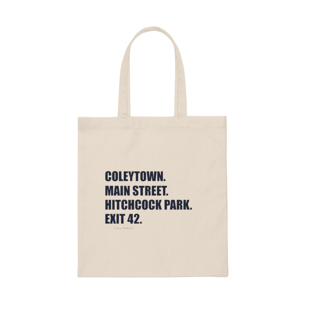 Coleytown. Main Street. Hitchcock Park. Exit 42. Canvas Tote Bag  How do you say Westport without saying Westport? Westport, Connecticut is filled with unique aspects. Each providing different elements that make up the town from historic to modern traditions.   Proceeds of this collection goes to help build Finding Westport and Finding Connecticut's  brands. 