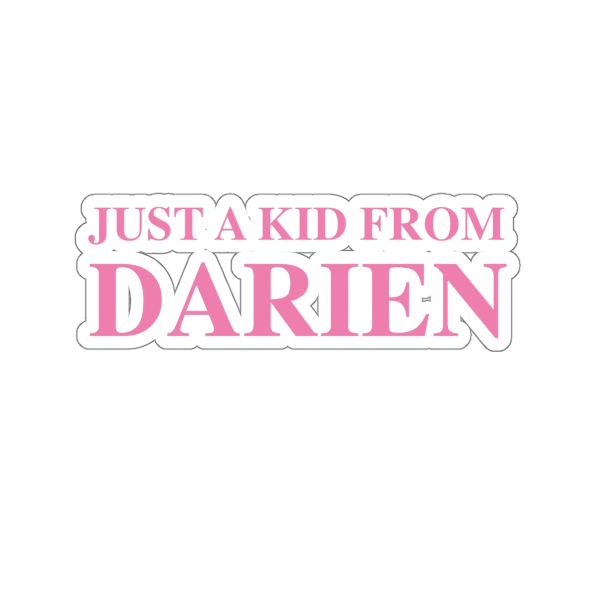 Just a kid from Darien Kiss-Cut Stickers