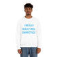 I Really Really Miss Connecticut Unisex Heavy Blend™ Crewneck Sweatshirt