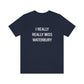 I Really Really Miss Waterbury Unisex Jersey Short Sleeve Tee