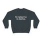 I'd rather be in darien sweatshirt