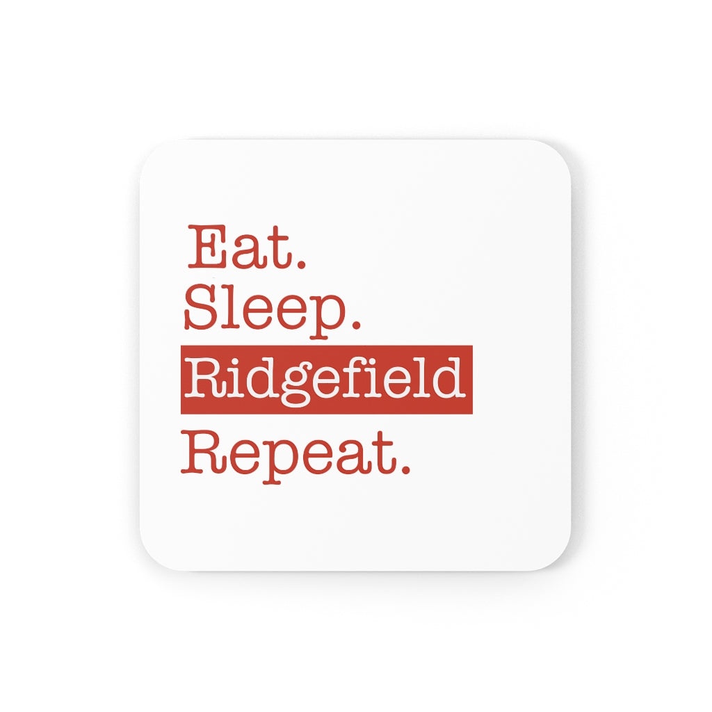 Eat. Sleep. Ridgefield. Repeat. Cork Back Coaster