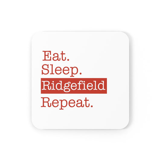 Eat. Sleep. Ridgefield. Repeat. Cork Back Coaster