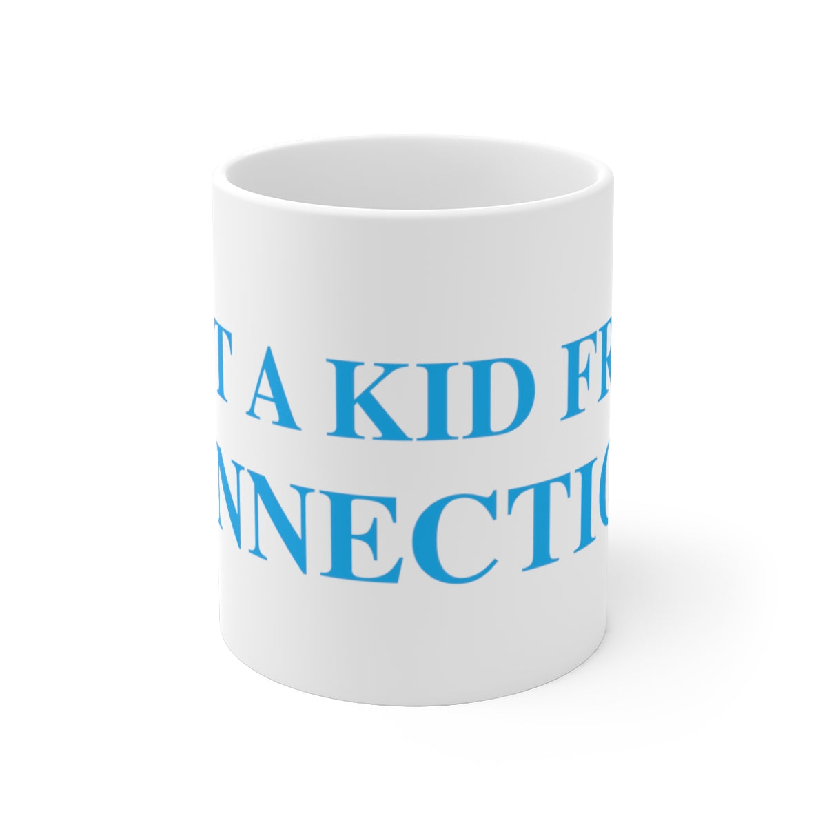 Just a kid from Connecticut White Ceramic Mug