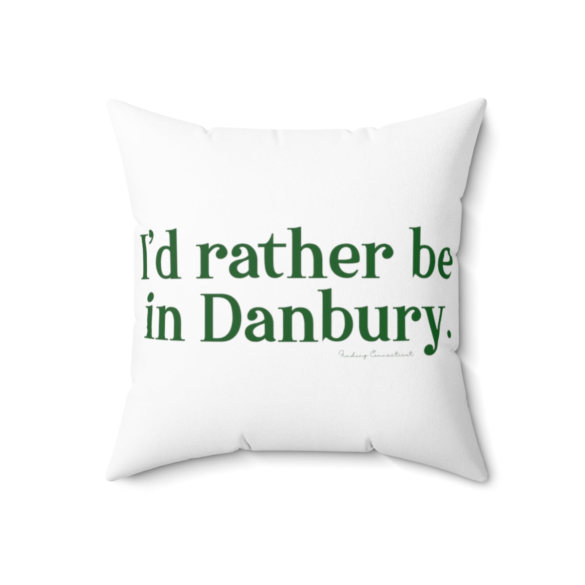 I'd rather be in danbury ct pillow and home decor