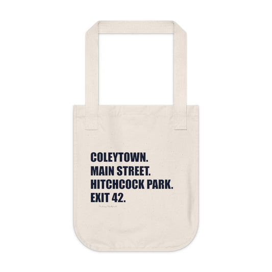 Coleytown. Main Street. Hitchcock Park. Exit 42. Organic Canvas Tote Bag