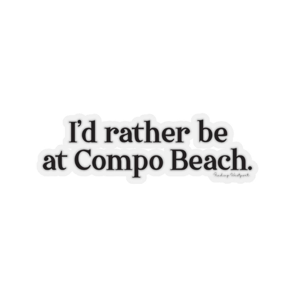 I'd rather be at Compo Beach. Kiss-Cut Stickers