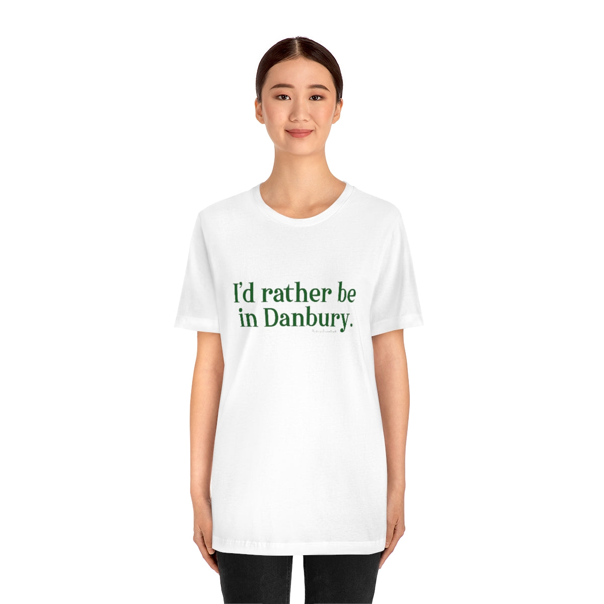 I'd rather be in Danbury. Unisex Jersey Short Sleeve Tee