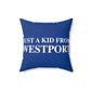 Just a kid from Westport Spun Polyester Square Pillow 