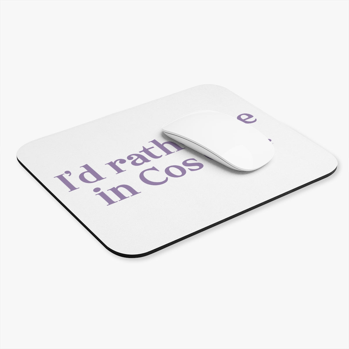 I'd rather be in Cos Cob. Mouse Pad (Rectangle)