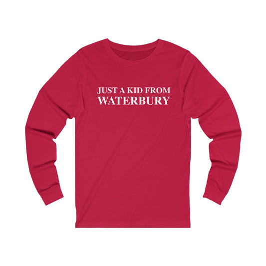 Just a kid from Waterbury Unisex Jersey Long Sleeve Tee