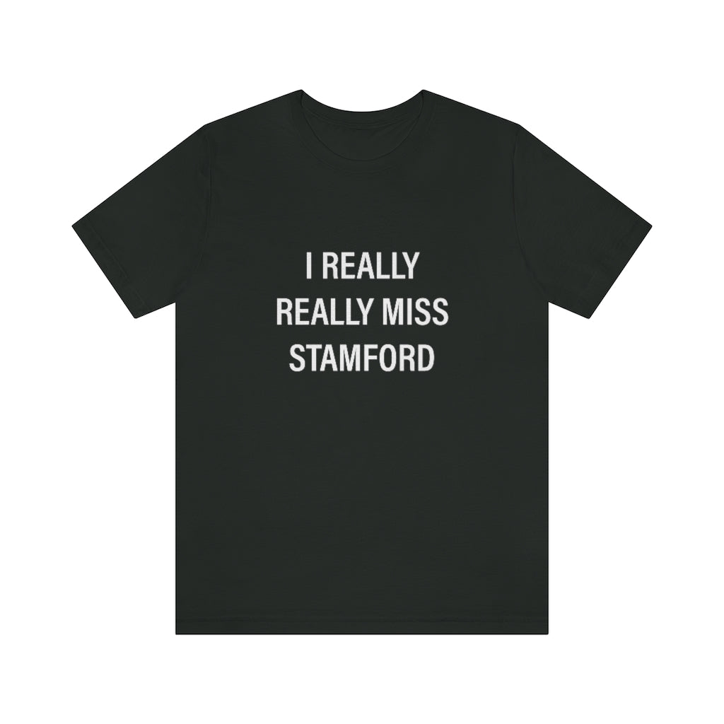 I really really miss stamford tee shirt