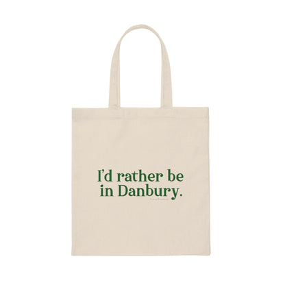 I'd rather be in danbury ct tote bag