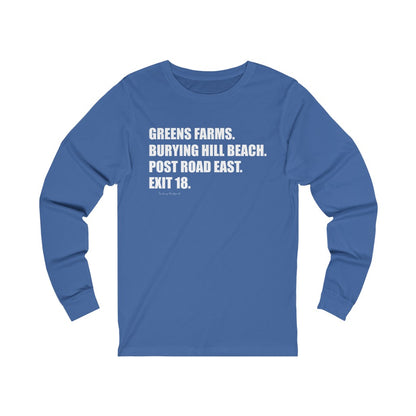  Greens Farms. Burying Hill Beach. Post Road East. Exit 18. Unisex Jersey Long Sleeve Tee  How do you say Westport without saying Westport? Westport, Connecticut is filled with unique aspects. Each providing different elements that make up the town from historic to modern traditions.   Proceeds of this collection goes to help build Finding Westport and Finding Connecticut's  brands. 