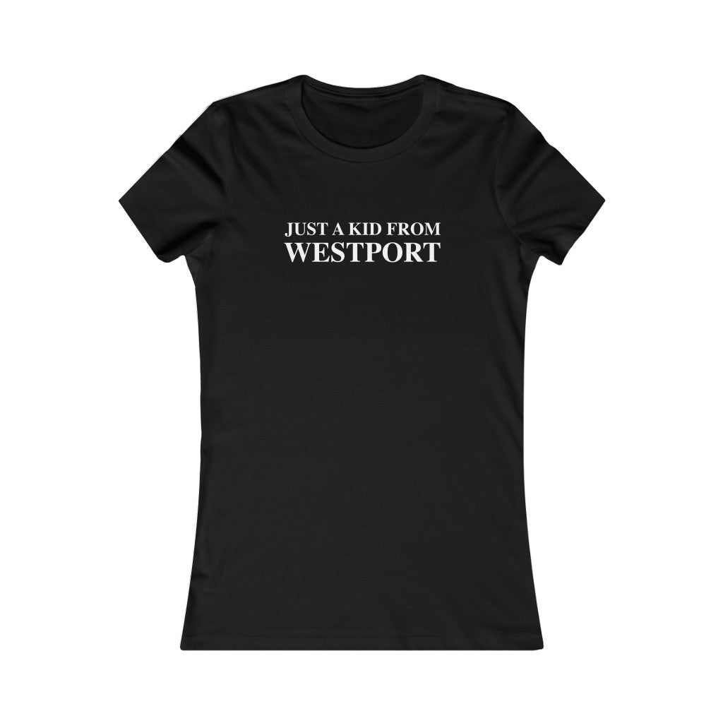 Just a kid from Westport Women's Favorite Tee