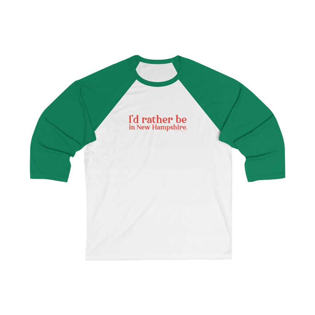 I'd rather be in New Hampshire Unisex 3\4 Sleeve Baseball Tee