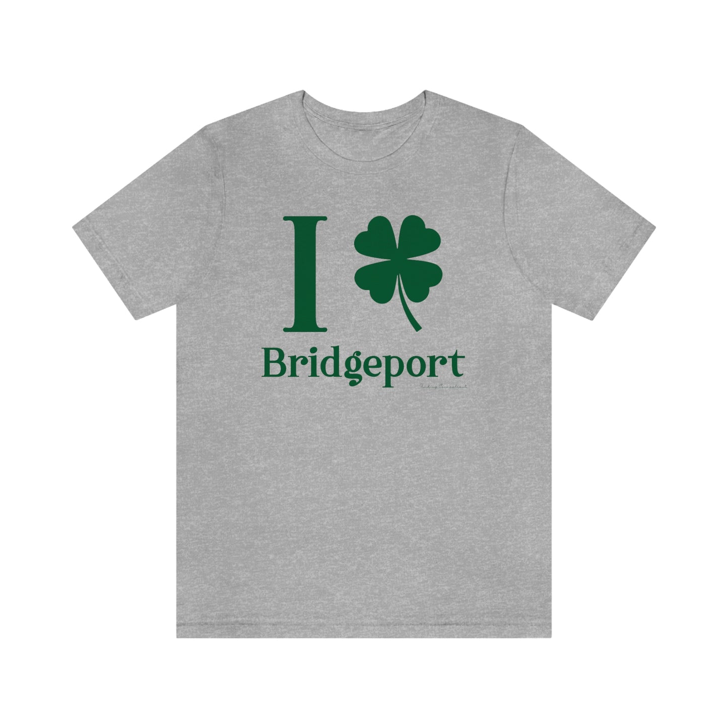 Bridgeport Connecticut St. Patrick’s Day shirt, I Clover Bridgeport